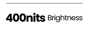 400nits Brightness