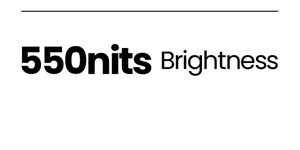 550nits Brightness