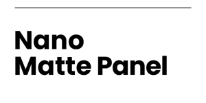 Nano Matte Panel