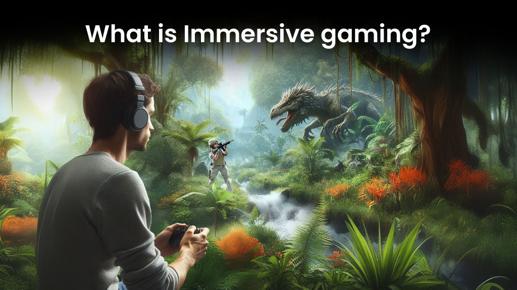 what is immersive gaming?