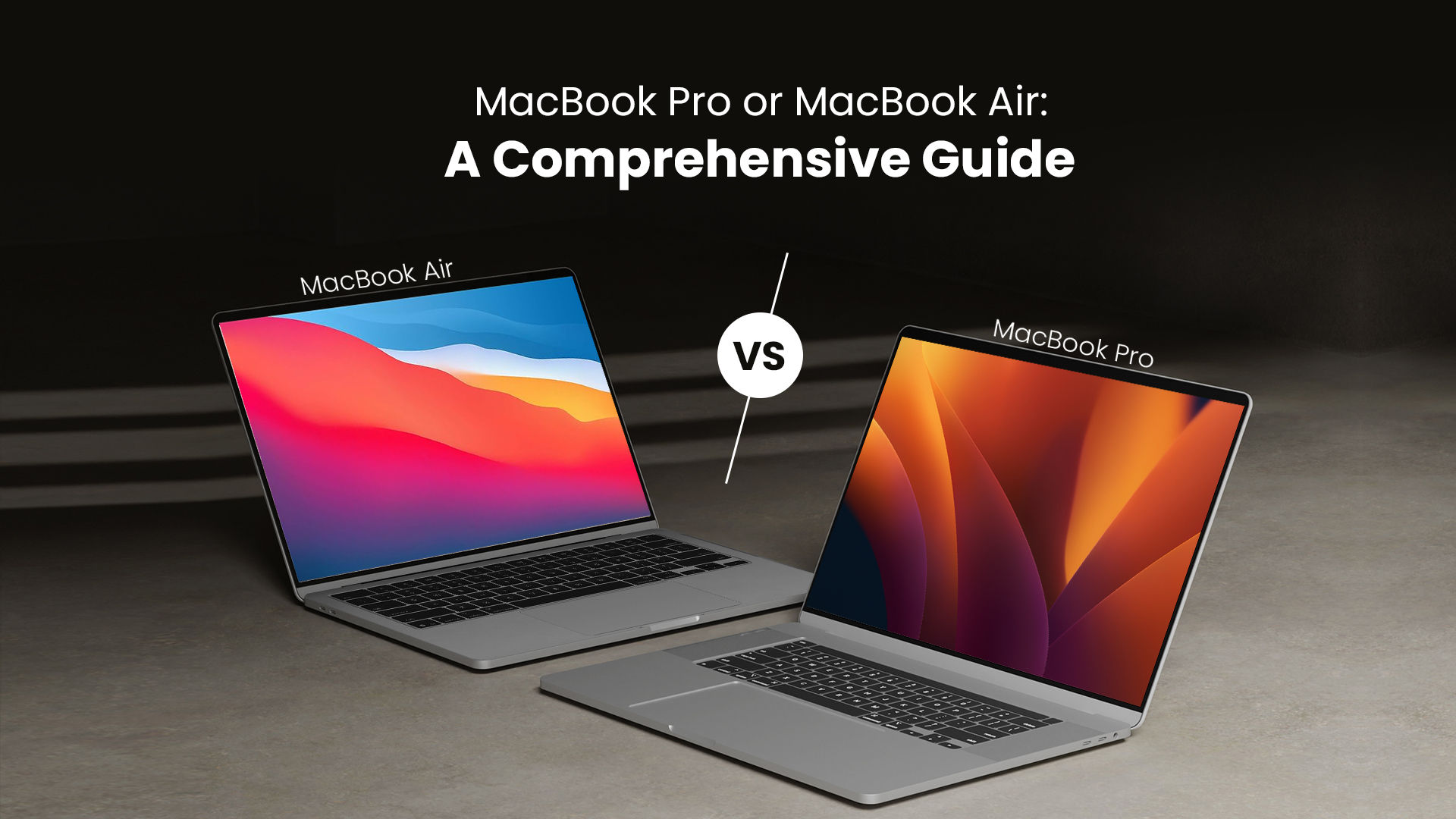 How to Choose Between MacBook Pro and MacBook Air: A Comprehensive Guide
