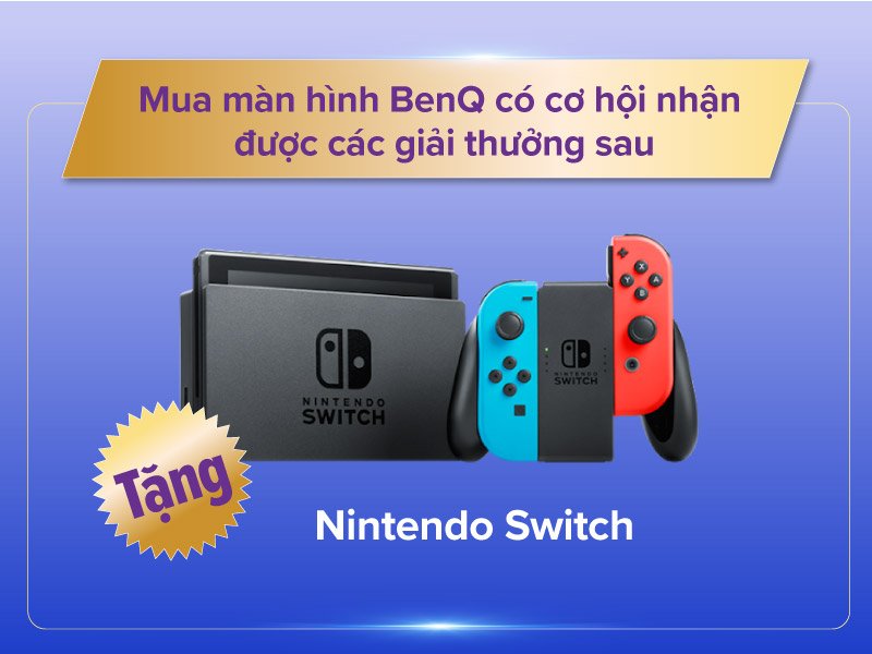 Mua BenQ trúng Nintendo Switch