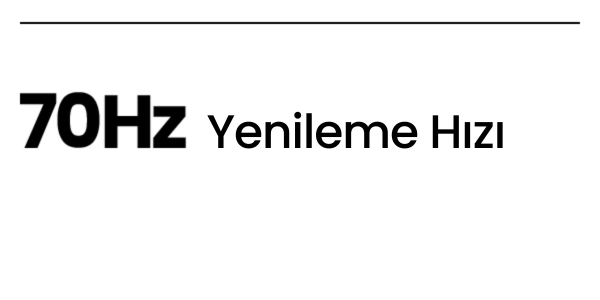 70Hz Yenileme Hızı