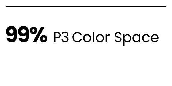 99% P3 Color Space
