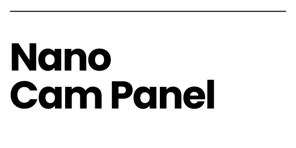 Nano Cam Panel