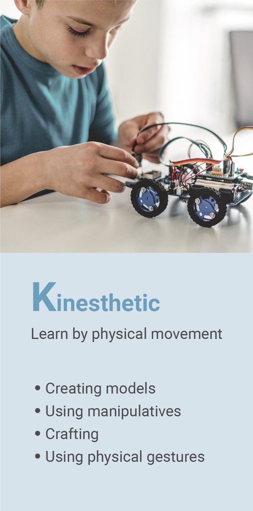 Different types of learners: Kinesthetic learners - learn by physical movement