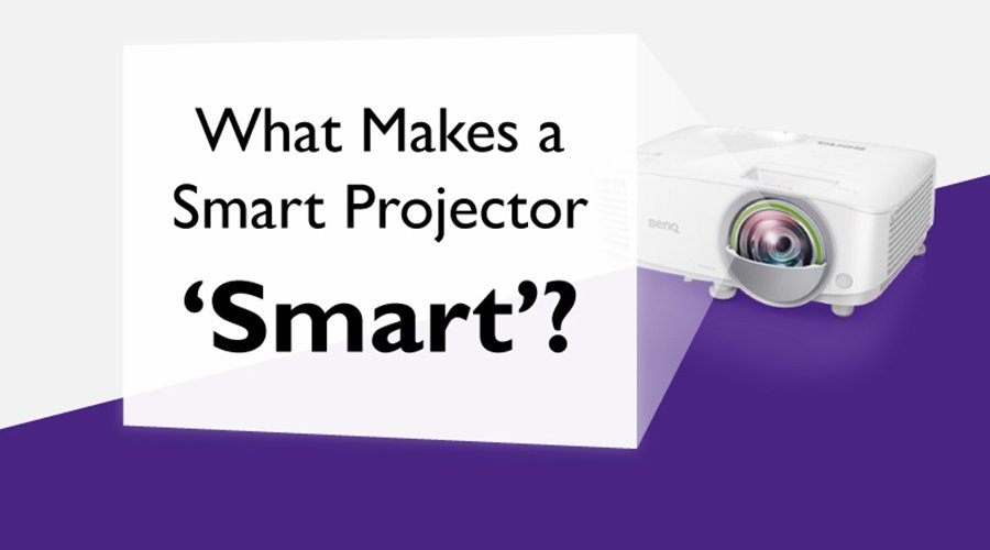The post shows the sign of what makes a smart projector smart.