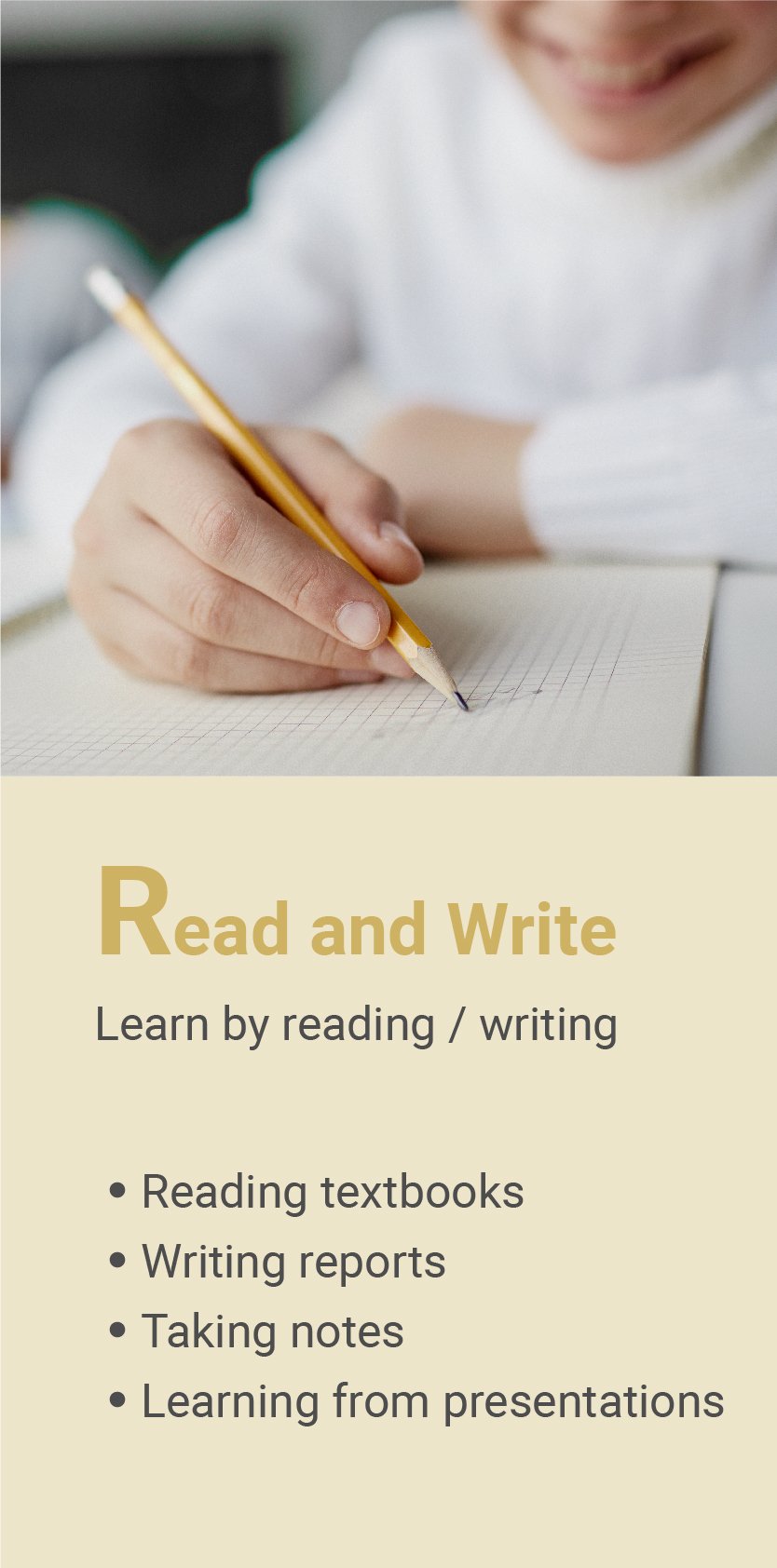 Different types of learners: Read and Write learners - learn by reading and writing