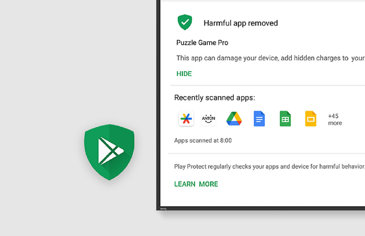Google Play Protect prevents harmful apps from being downloaded to the SH04 and removes any that exhibit malicious behavior.
