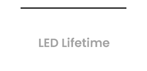 30,000 Hrs  LED Lifetime