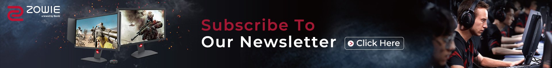 Subscribe to ZOWIE's Newsletters
